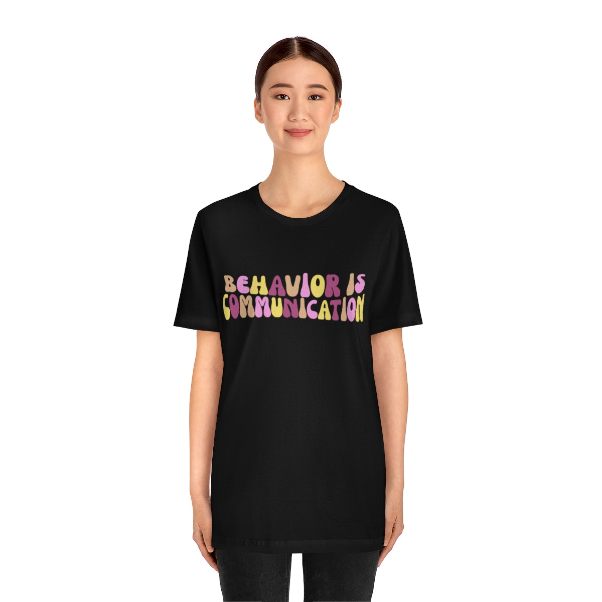 Behavior is Communication Unisex Jersey Short Sleeve Tee