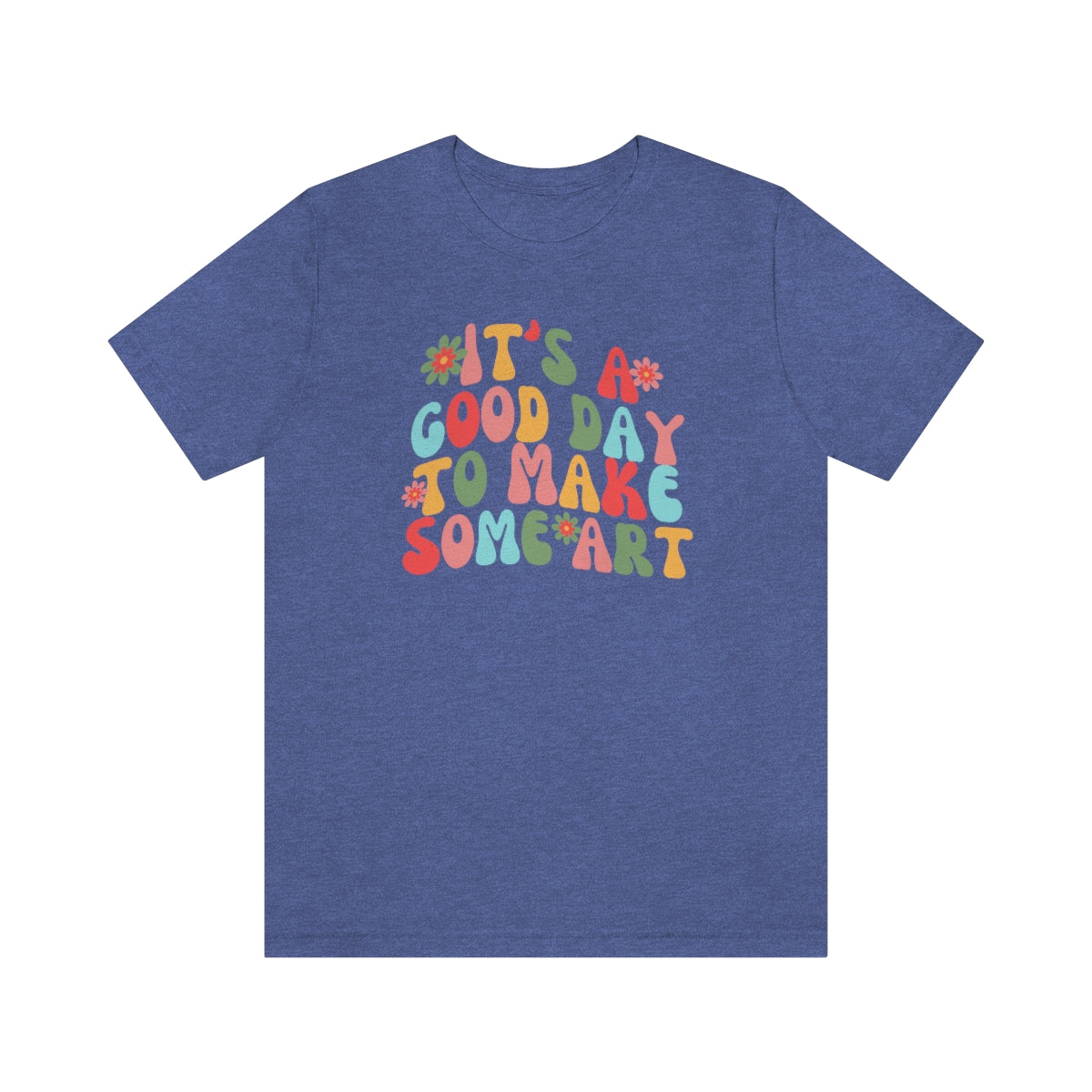 It's a Good Day to Make Some Art Unisex Jersey Short Sleeve Tee