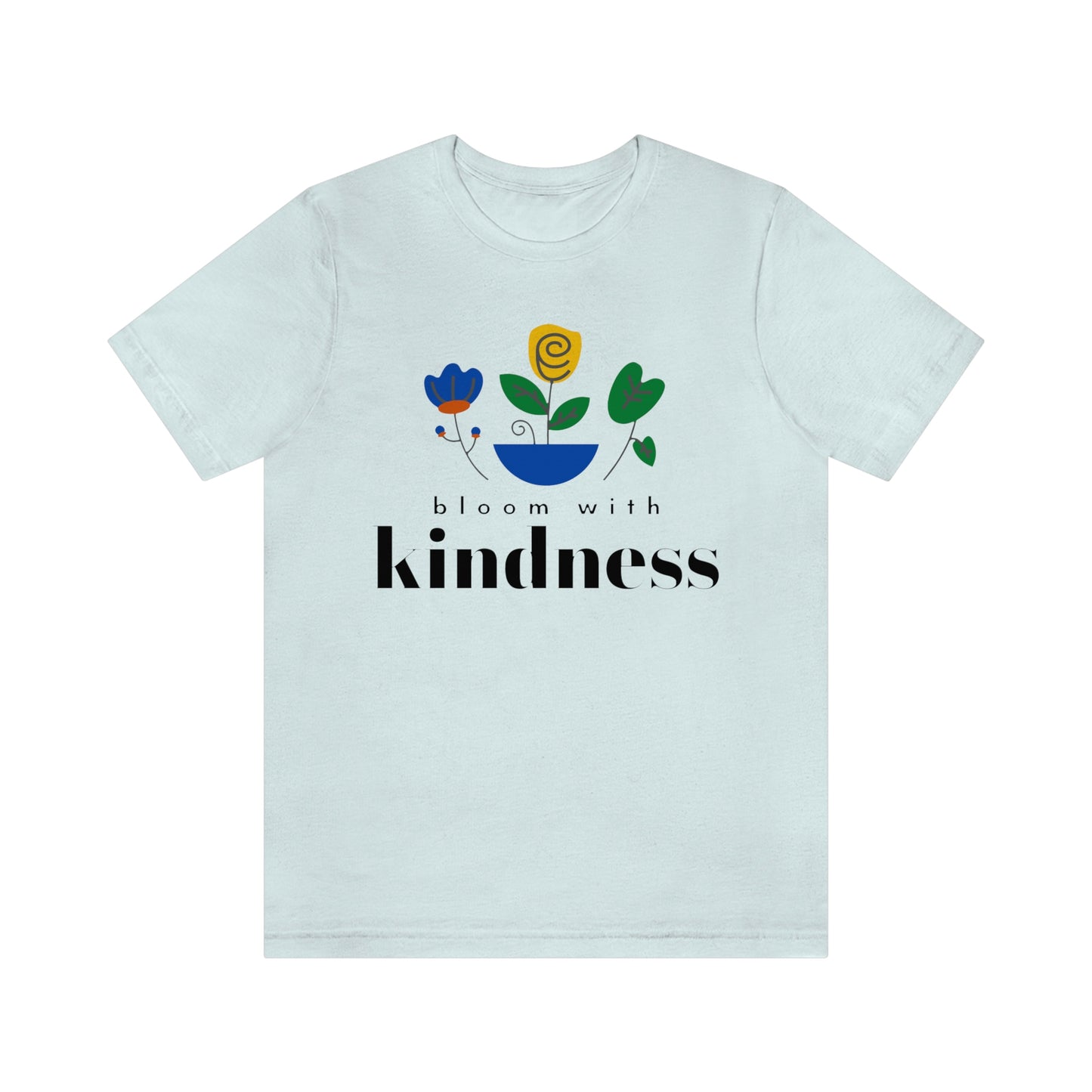 Bloom with Kindness Black Lettering Unisex Jersey Short Sleeve Tee