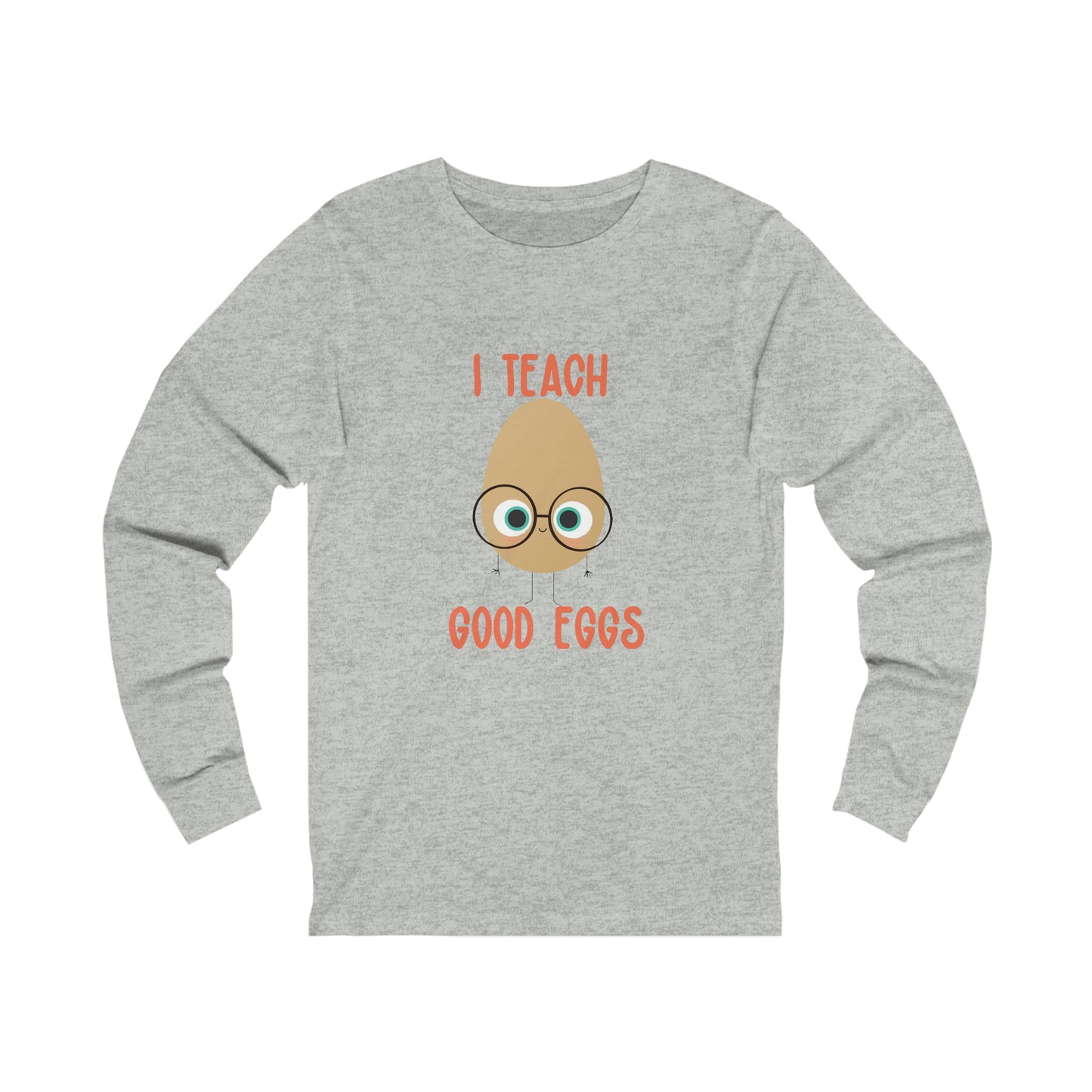 I Teach Good Eggs Unisex Jersey Long Sleeve Tee