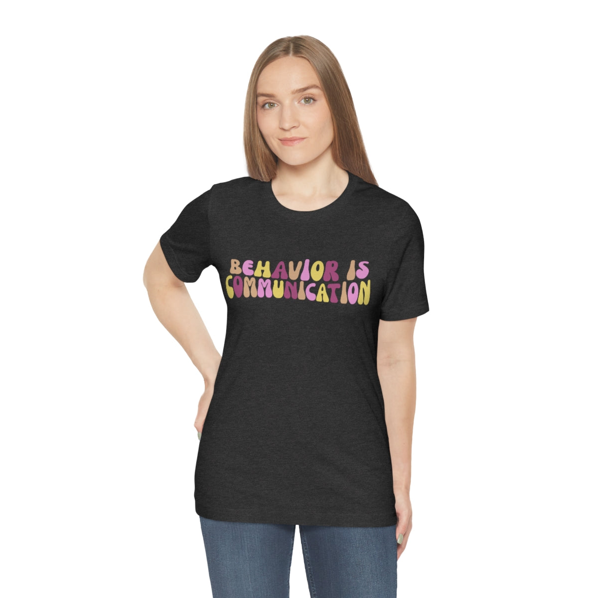 Behavior is Communication Unisex Jersey Short Sleeve Tee