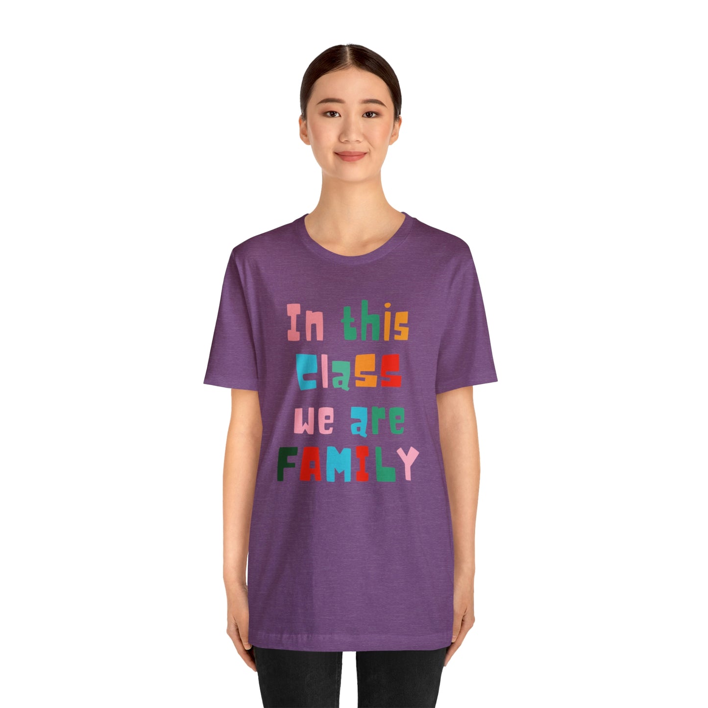 In This Class We Are a Family Unisex Jersey Short Sleeve Tee
