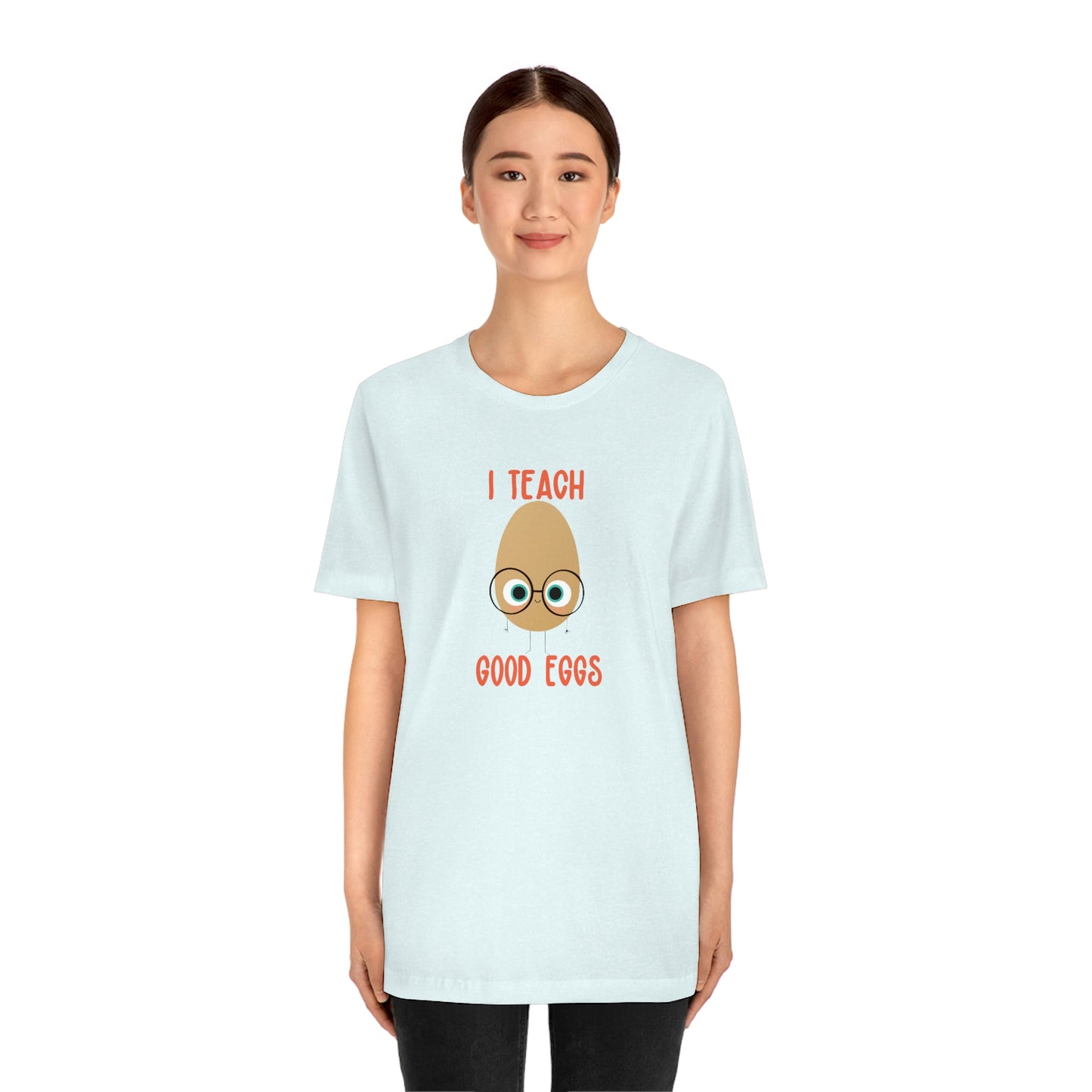 I Teach Good Eggs Unisex Jersey Short Sleeve Tee