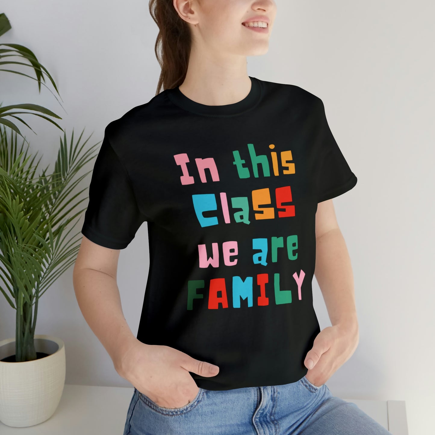 In This Class We Are a Family Unisex Jersey Short Sleeve Tee