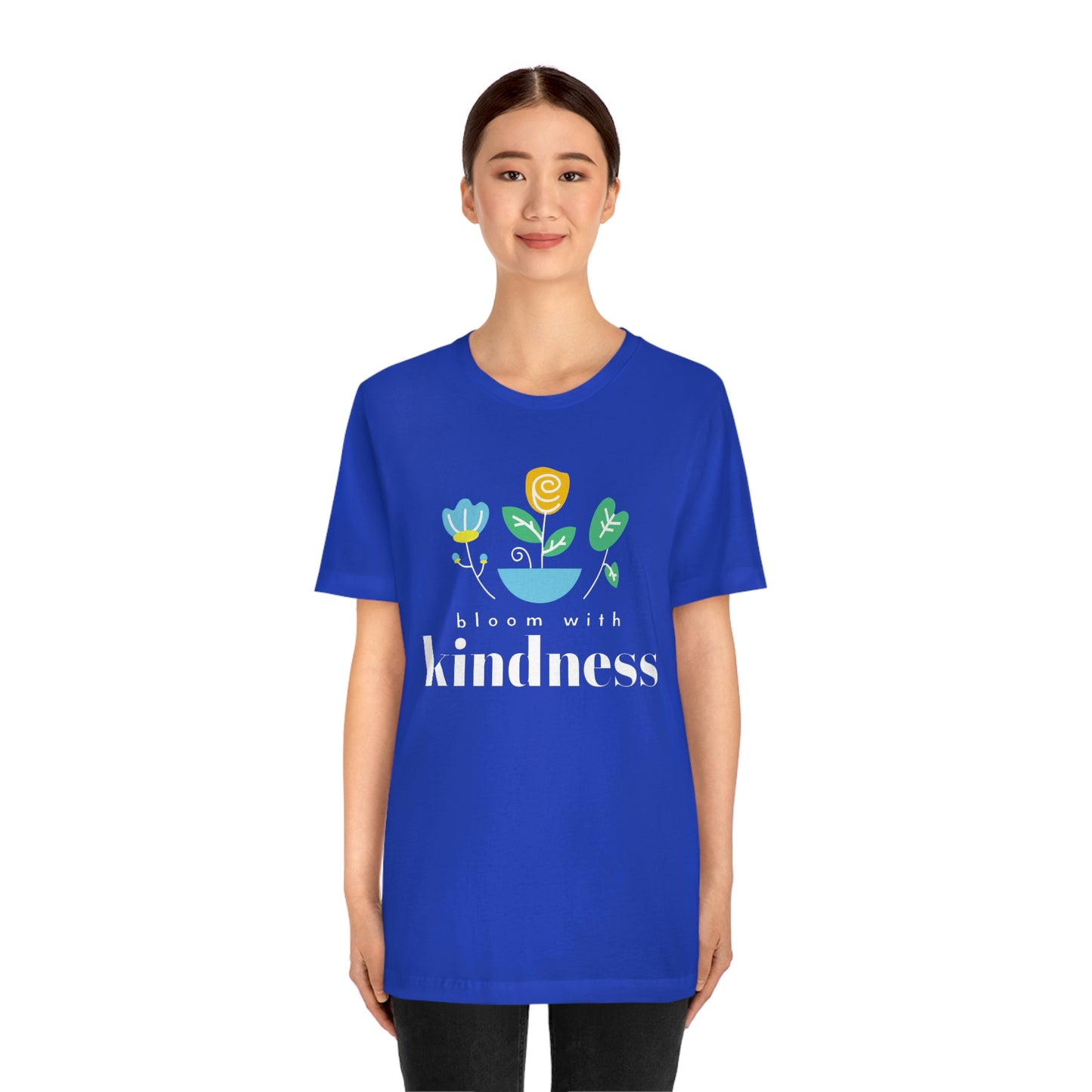 Bloom with Kindness White Lettering Unisex Jersey Short Sleeve Tee