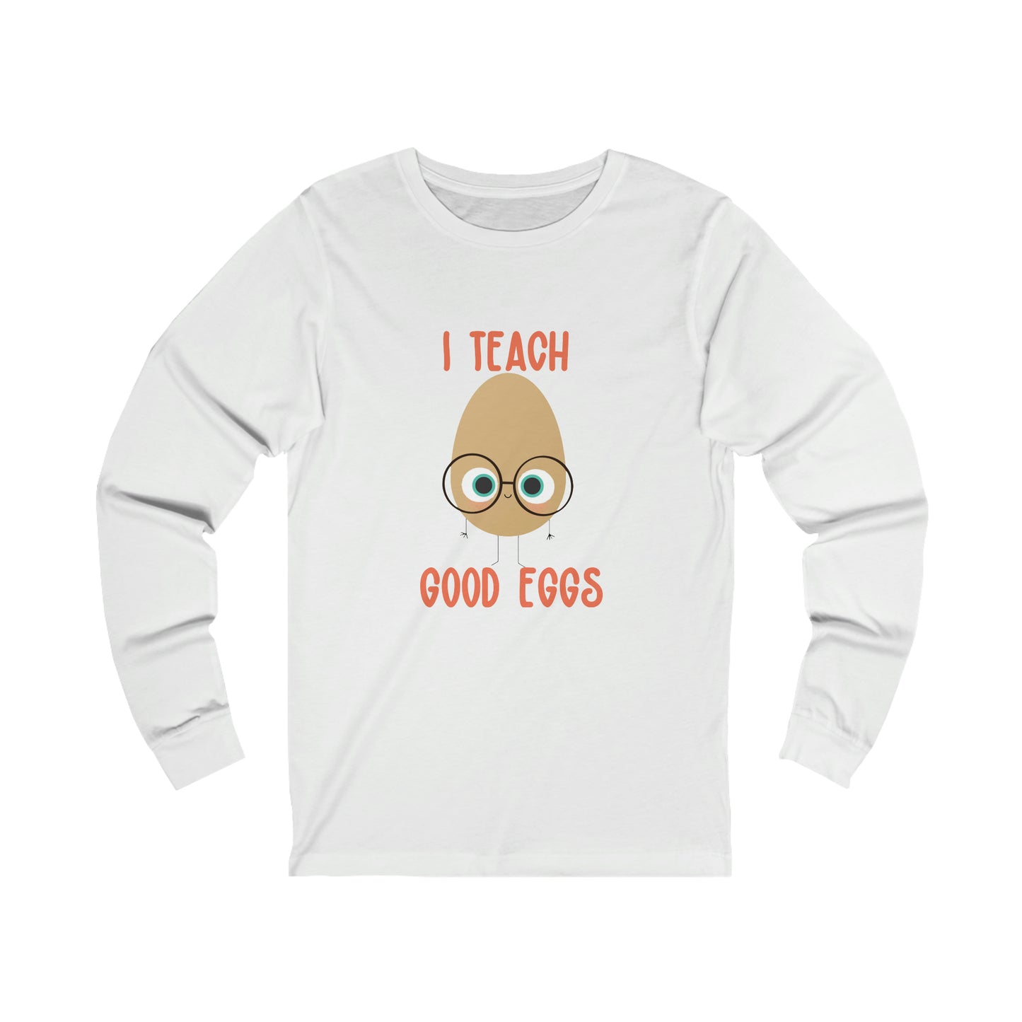 I Teach Good Eggs Unisex Jersey Long Sleeve Tee