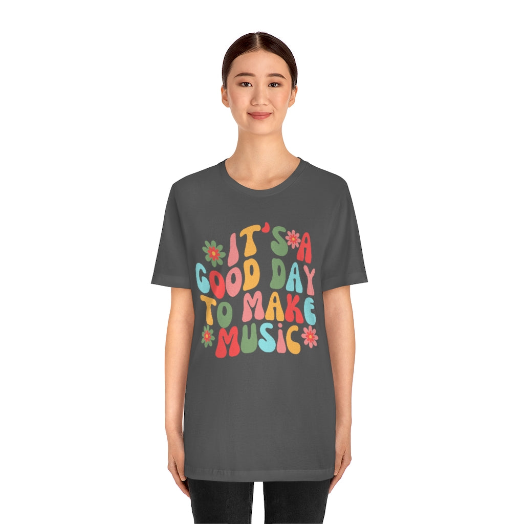 It's a Good Day to Make Music Unisex Jersey Short Sleeve Tee