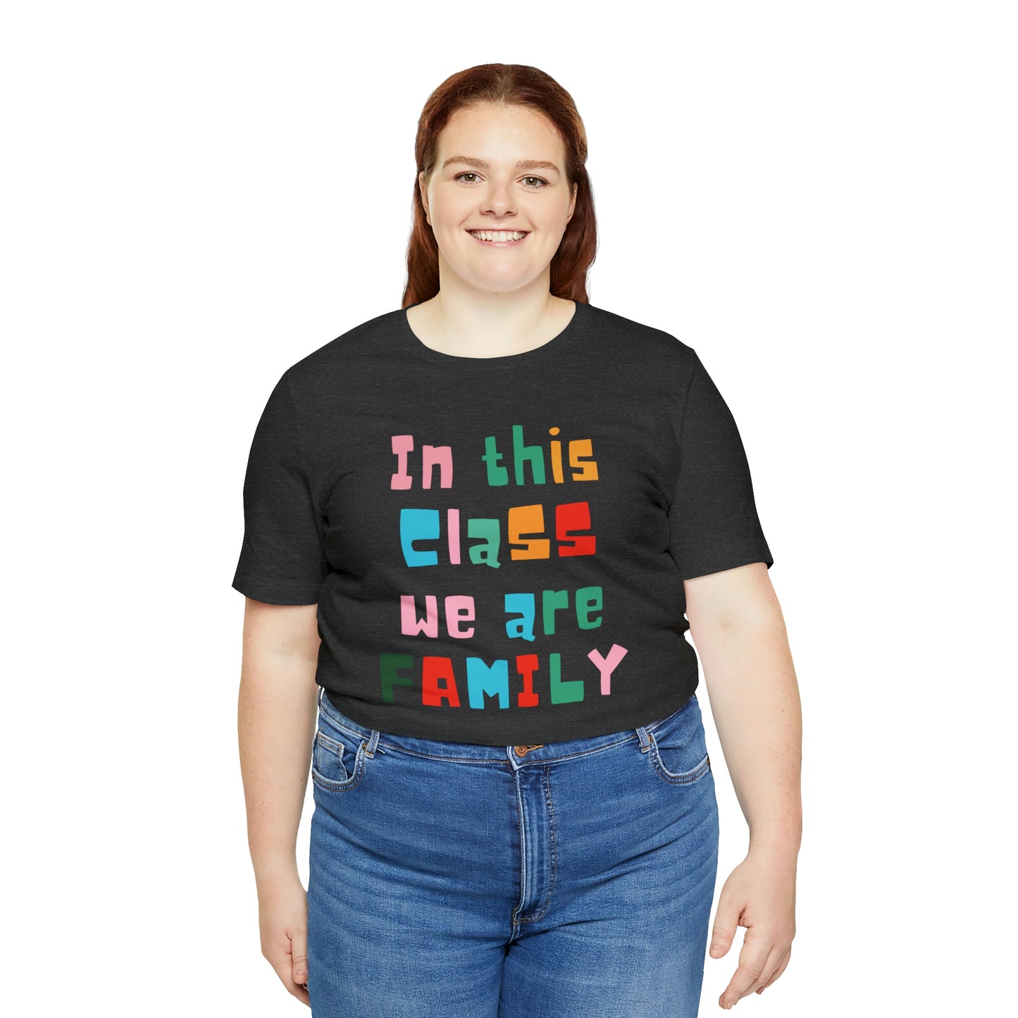 In This Class We Are a Family Unisex Jersey Short Sleeve Tee