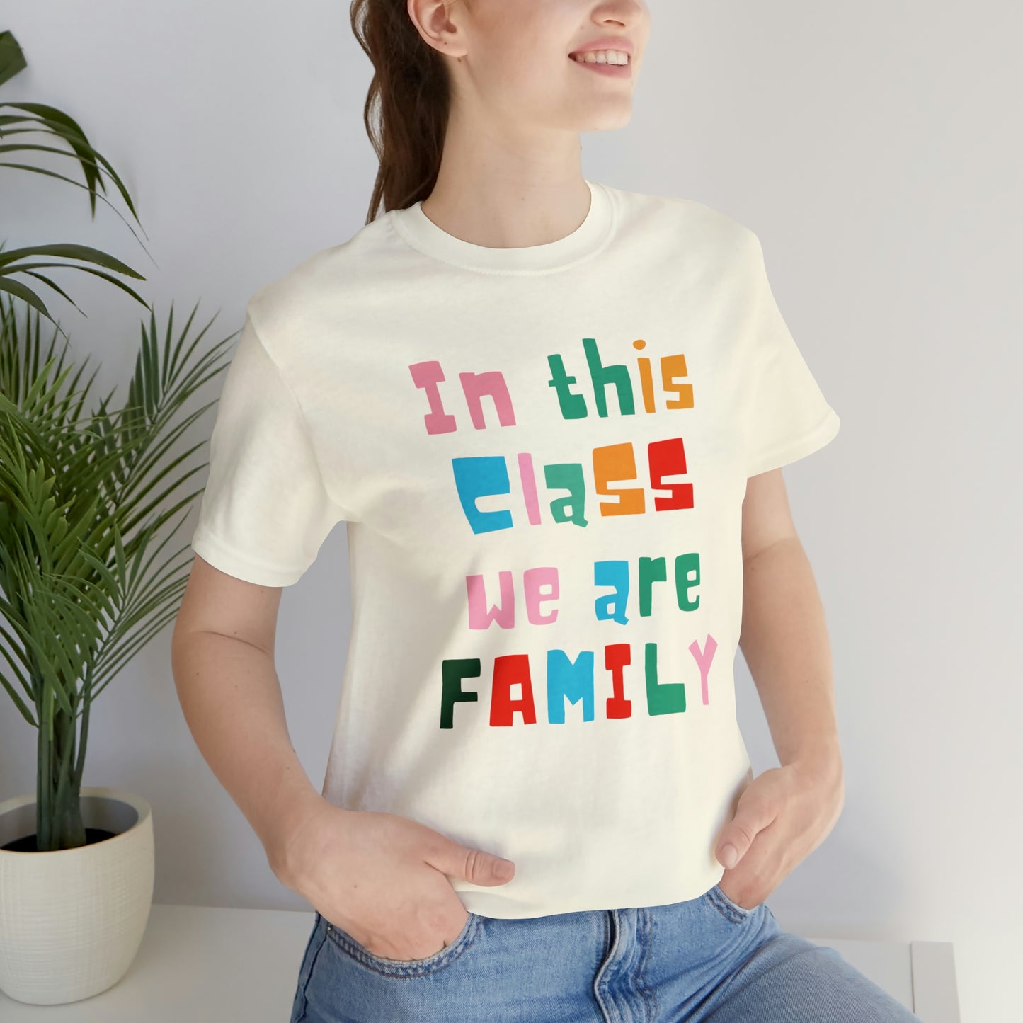 In This Class We Are a Family Unisex Jersey Short Sleeve Tee