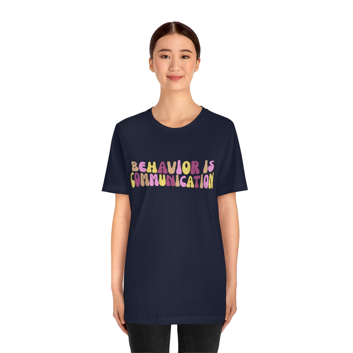Behavior is Communication Unisex Jersey Short Sleeve Tee