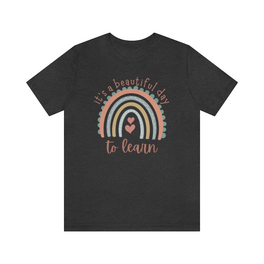 It's a Beautiful Day to Learn Unisex Jersey Short Sleeve Tee
