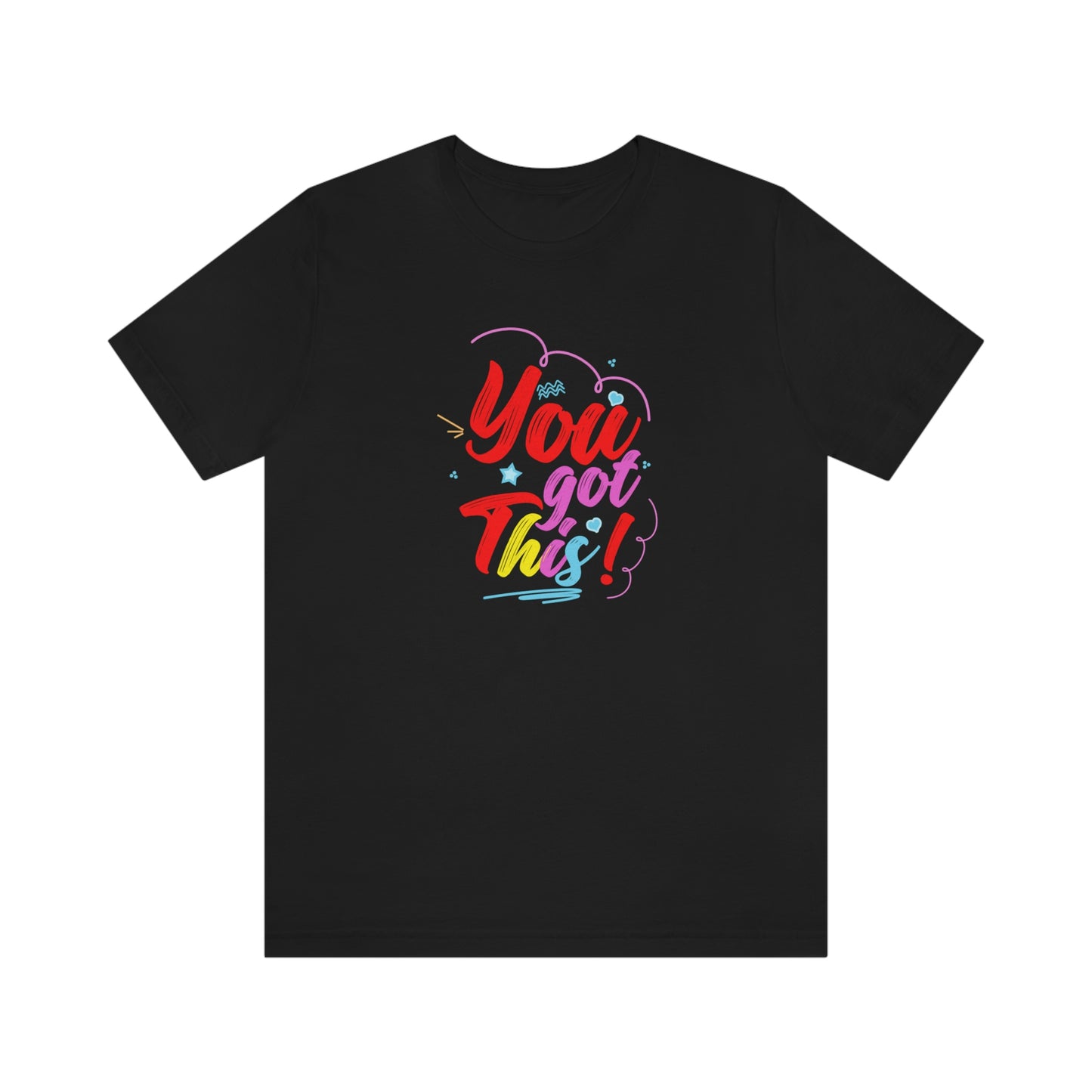 You Got This Unisex Jersey Short Sleeve Tee