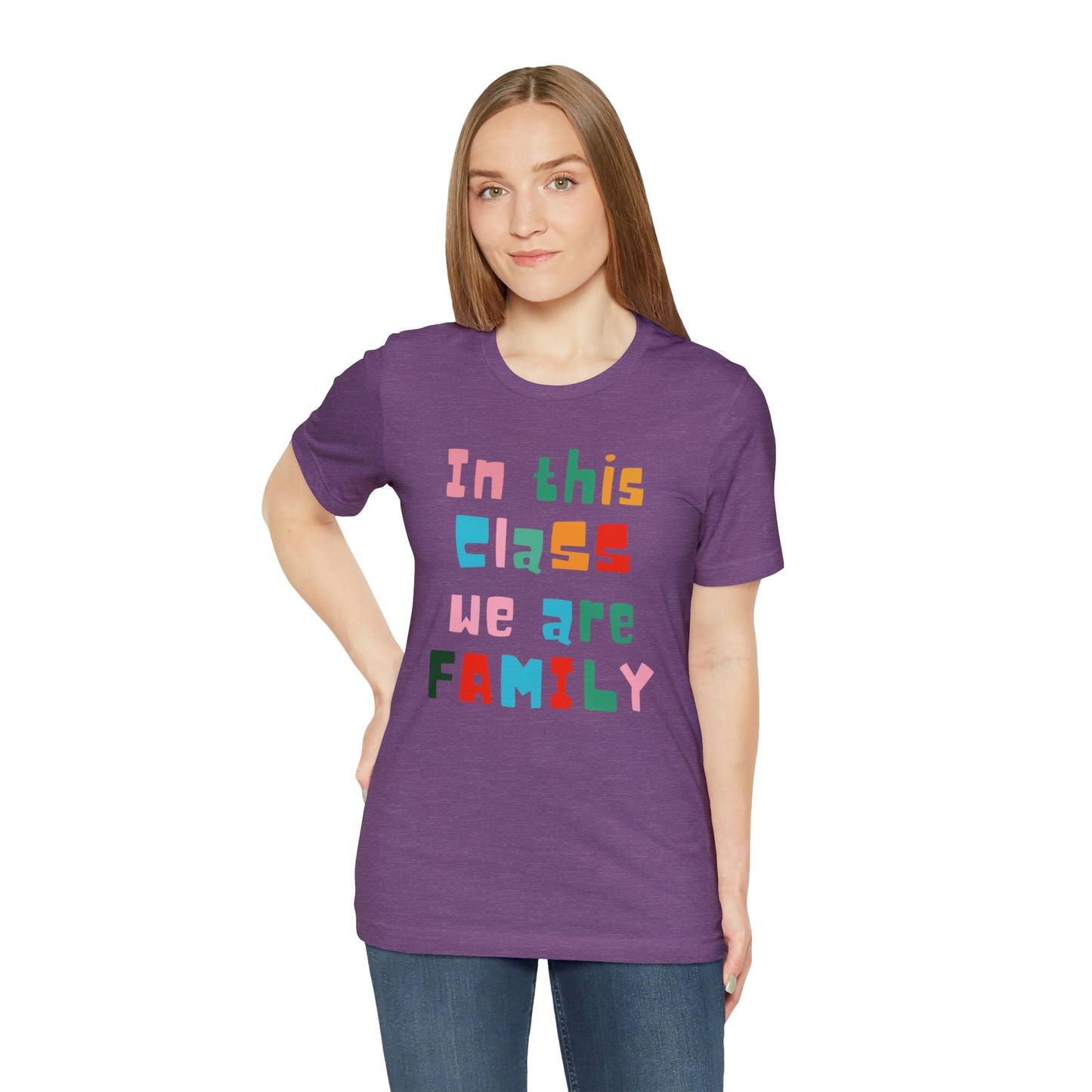 In This Class We Are a Family Unisex Jersey Short Sleeve Tee