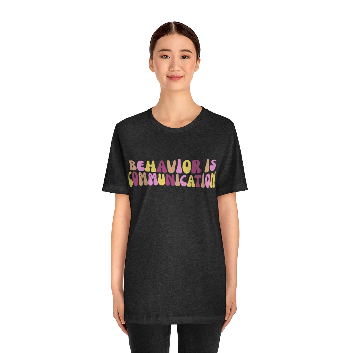 Behavior is Communication Unisex Jersey Short Sleeve Tee