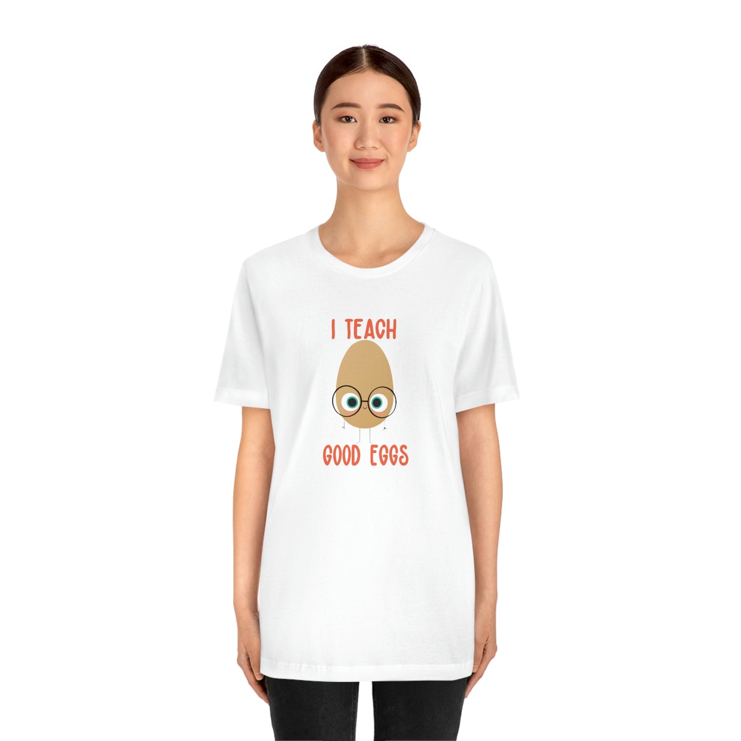 I Teach Good Eggs Unisex Jersey Short Sleeve Tee