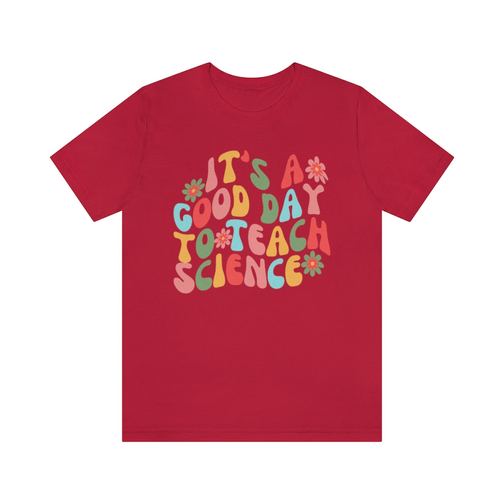It's a Good Day to Teach Science Unisex Jersey Short Sleeve Tee