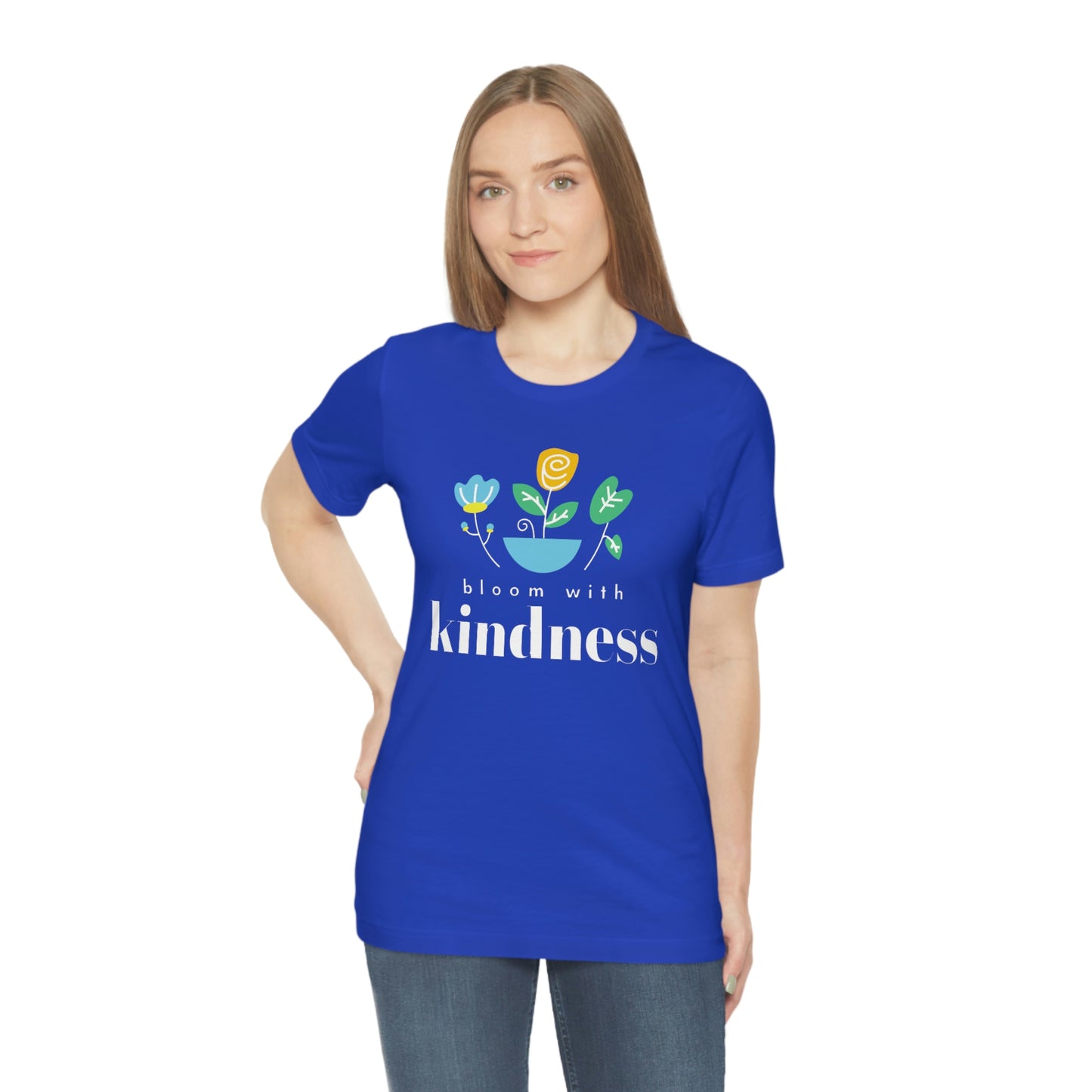 Bloom with Kindness White Lettering Unisex Jersey Short Sleeve Tee