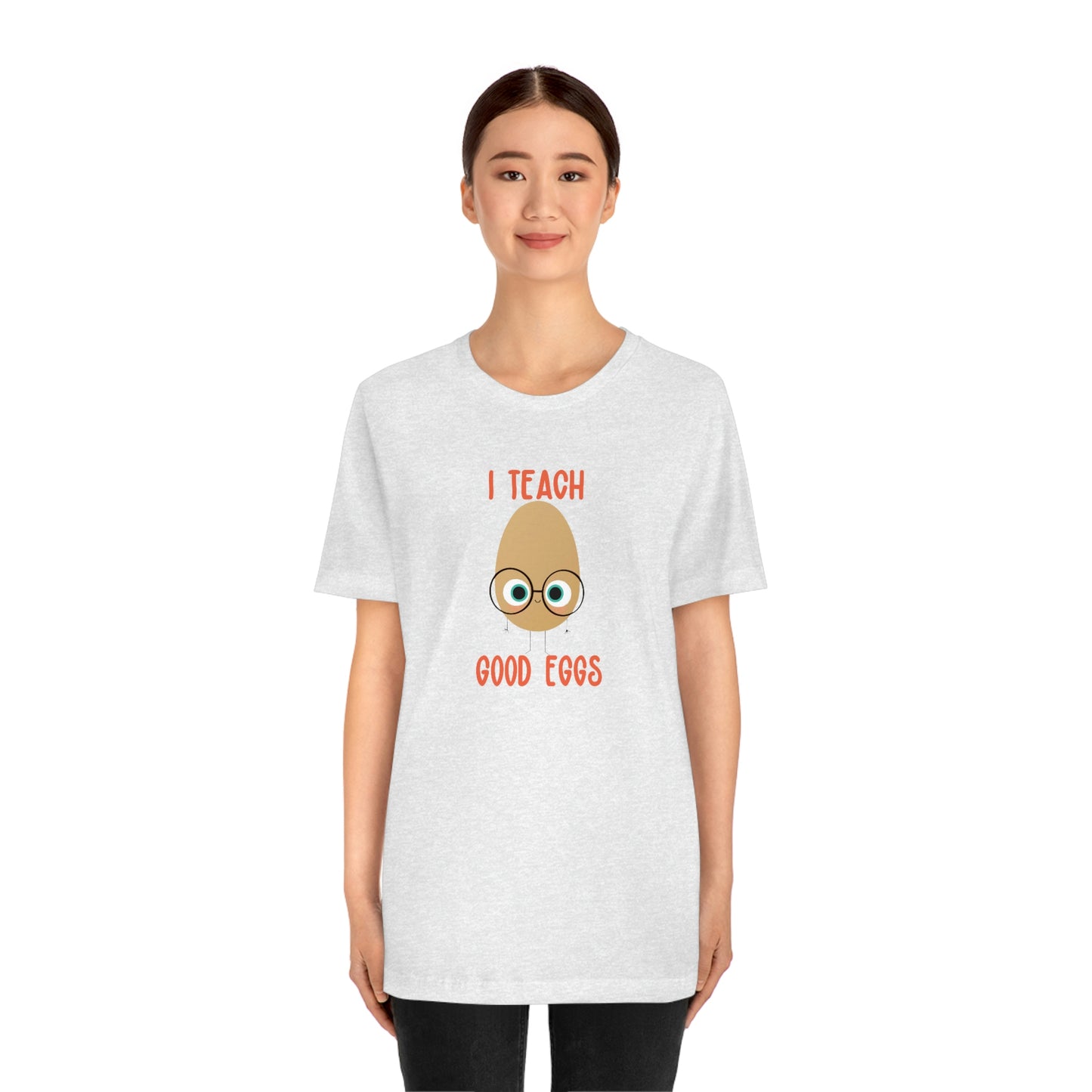 I Teach Good Eggs Unisex Jersey Short Sleeve Tee