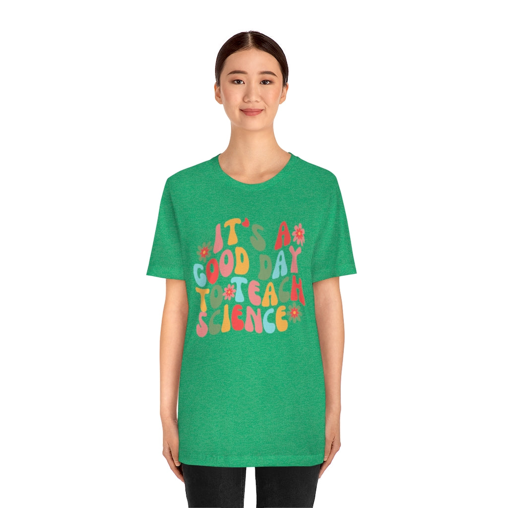 It's a Good Day to Teach Science Unisex Jersey Short Sleeve Tee