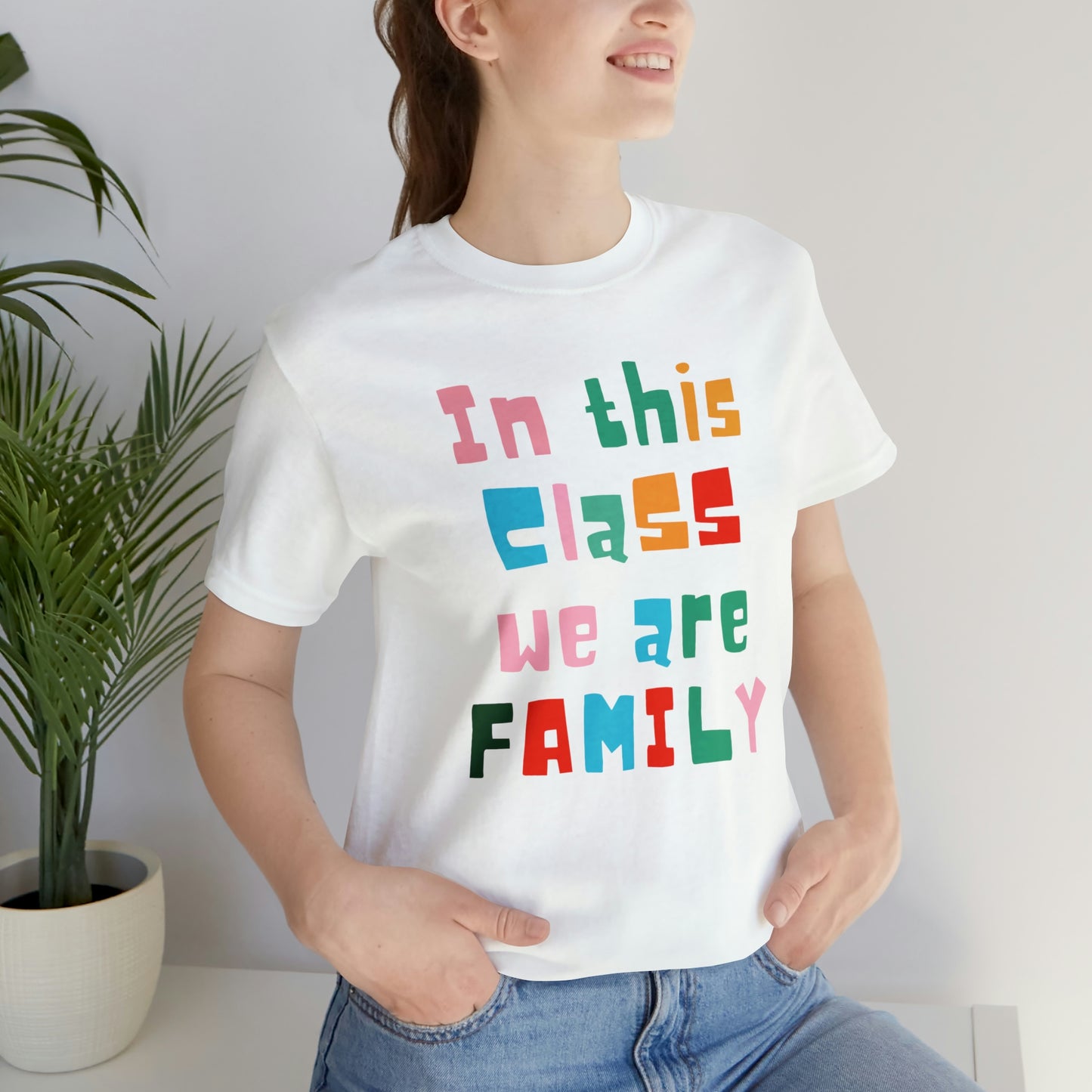 In This Class We Are a Family Unisex Jersey Short Sleeve Tee