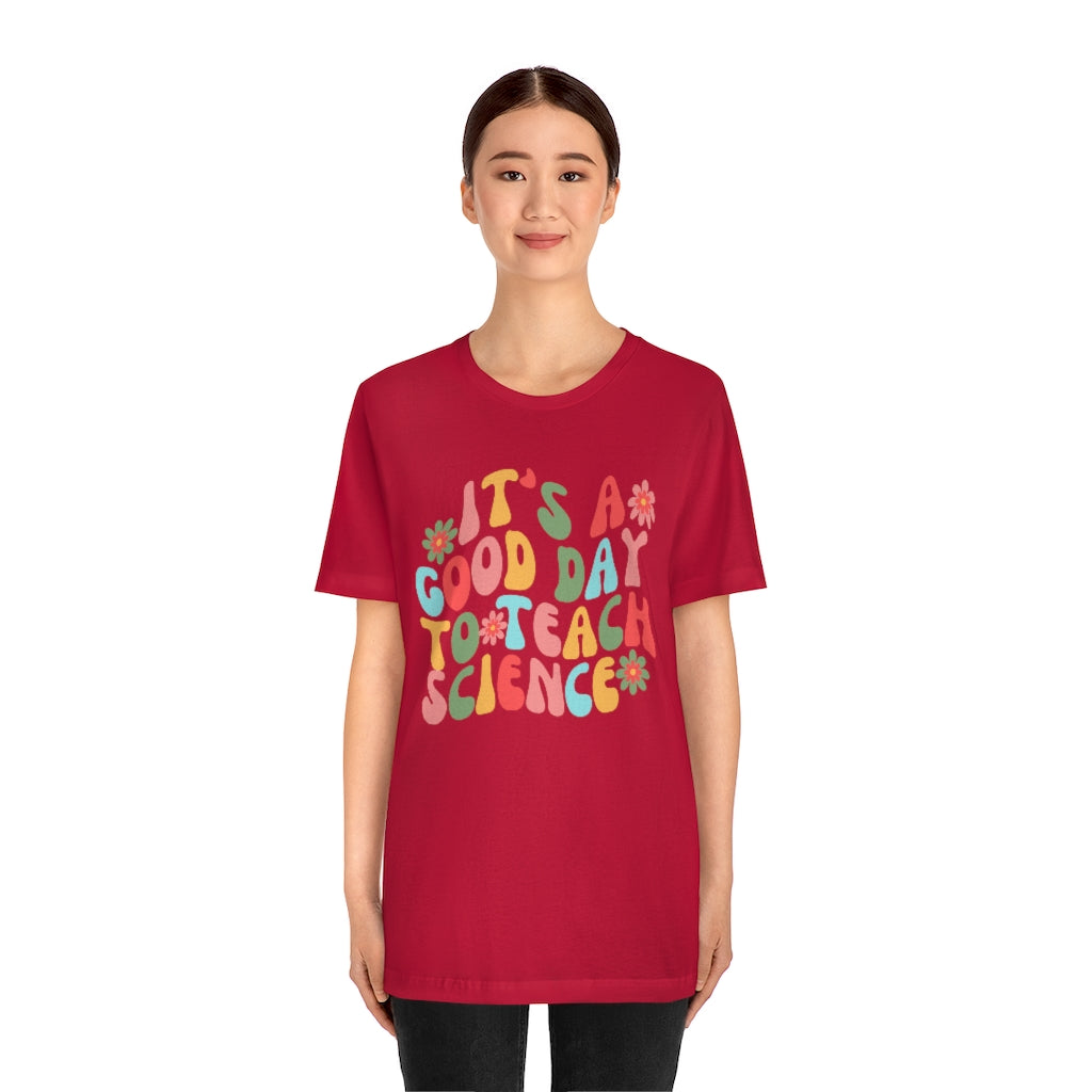 It's a Good Day to Teach Science Unisex Jersey Short Sleeve Tee