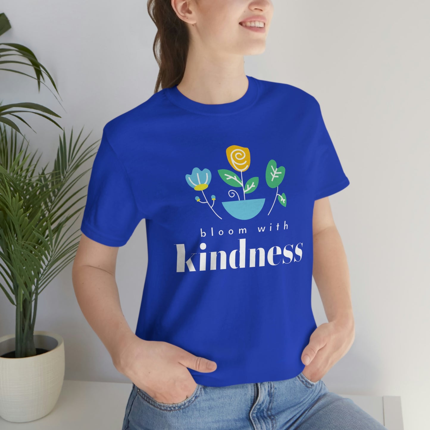Bloom with Kindness White Lettering Unisex Jersey Short Sleeve Tee