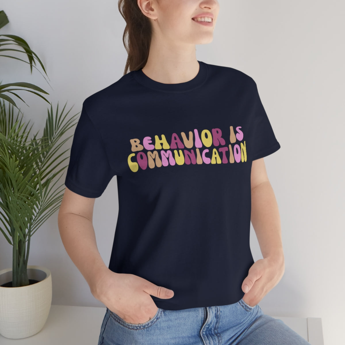 Behavior is Communication Unisex Jersey Short Sleeve Tee