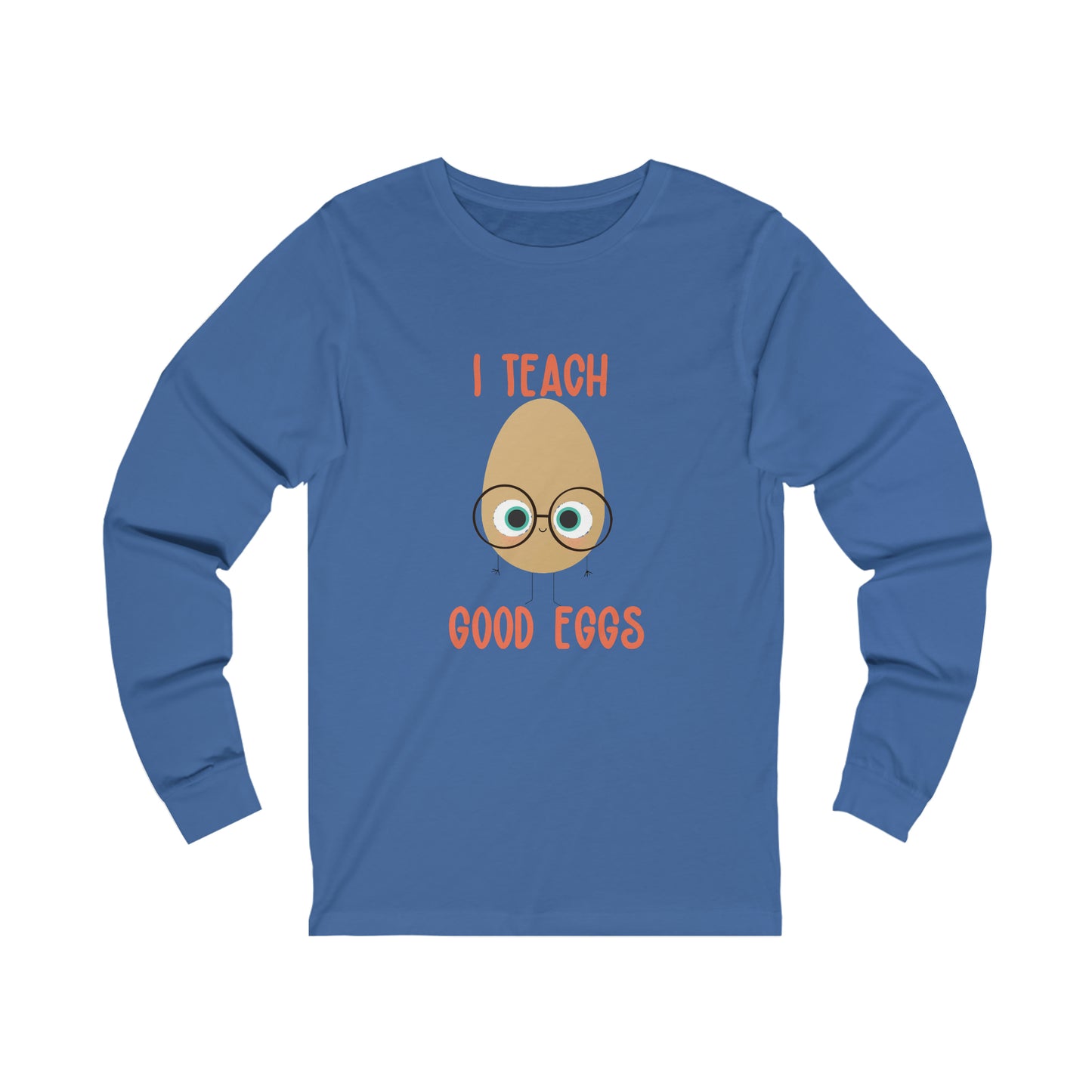 I Teach Good Eggs Unisex Jersey Long Sleeve Tee