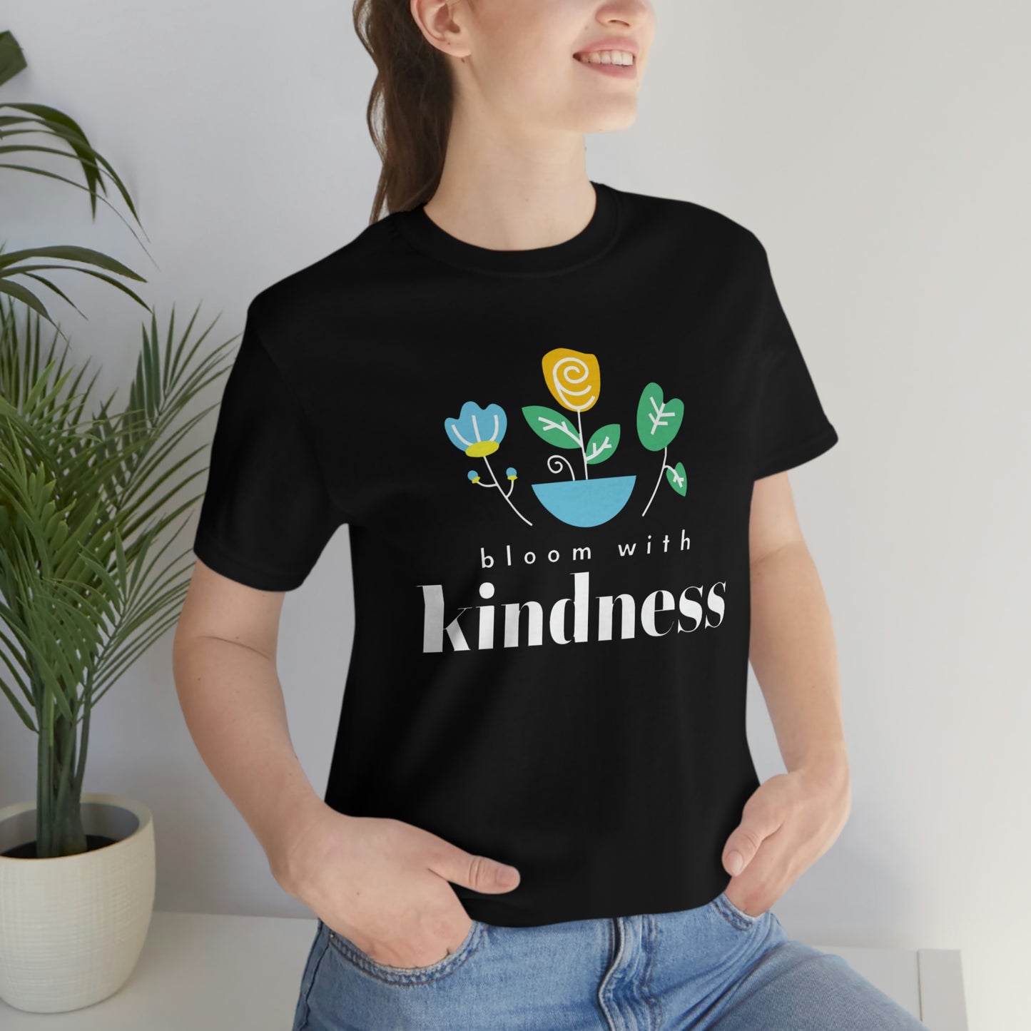 Bloom with Kindness White Lettering Unisex Jersey Short Sleeve Tee