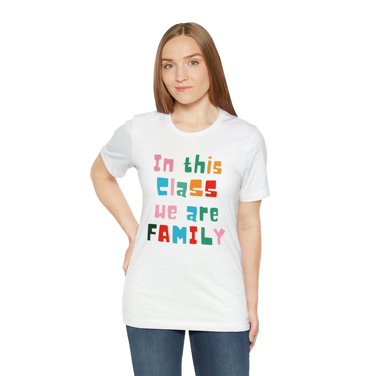 In This Class We Are a Family Unisex Jersey Short Sleeve Tee