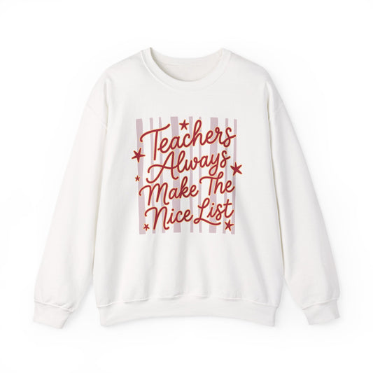 Teachers Always Make The Nice List Sweatshirt