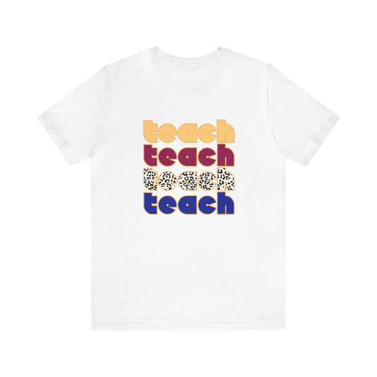 teach teach teach teach Unisex Jersey Short Sleeve Tee