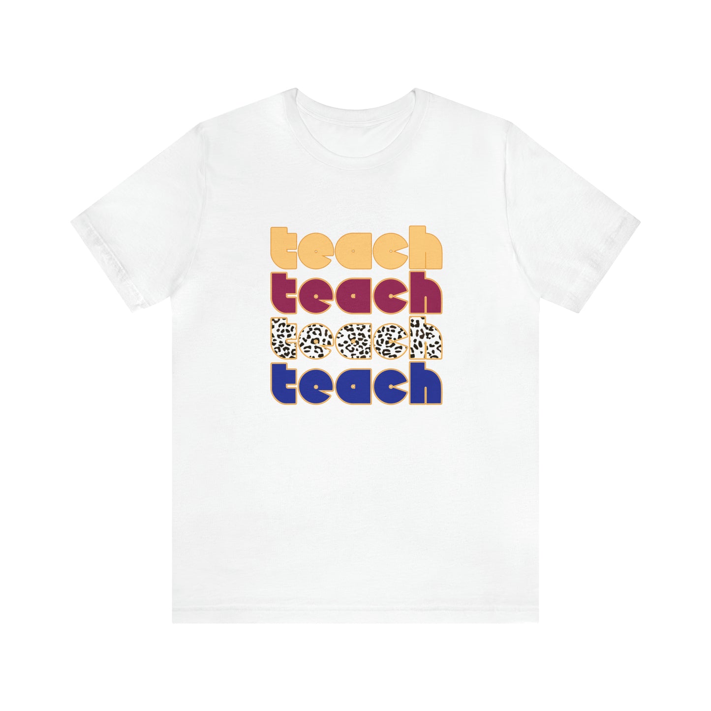 teach teach teach teach Unisex Jersey Short Sleeve Tee