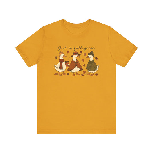 Just a Fall Goose Tee