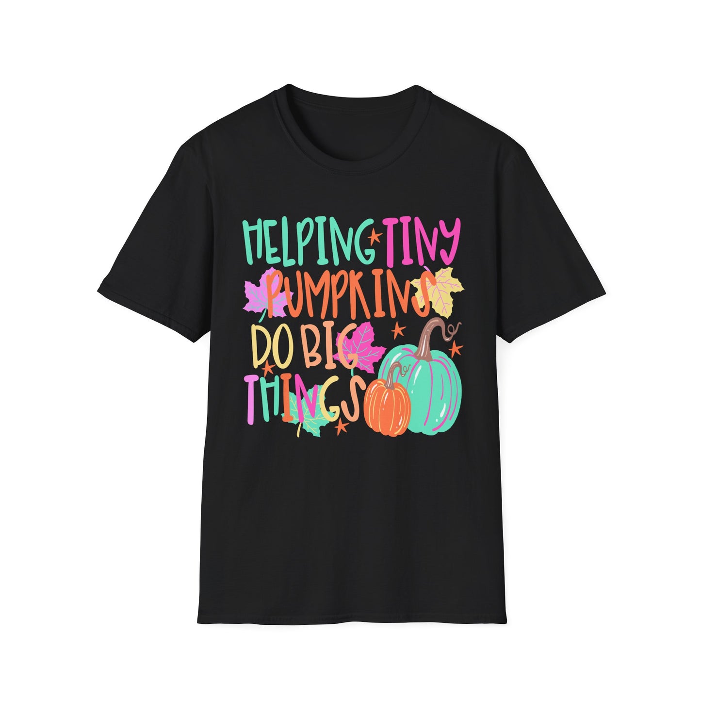 Helping Tiny Pumpkins Do Big Things Tee