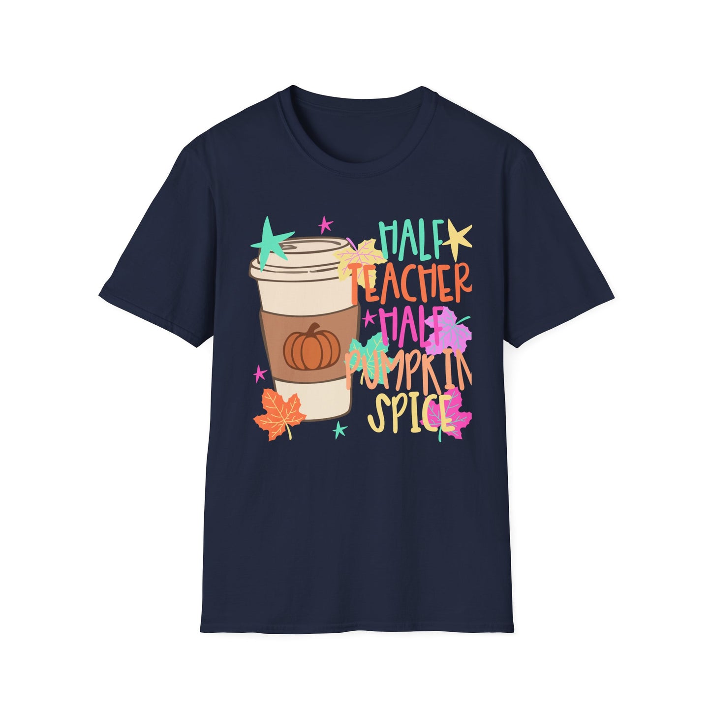 Half Teacher Half Pumpkin Spice Tee
