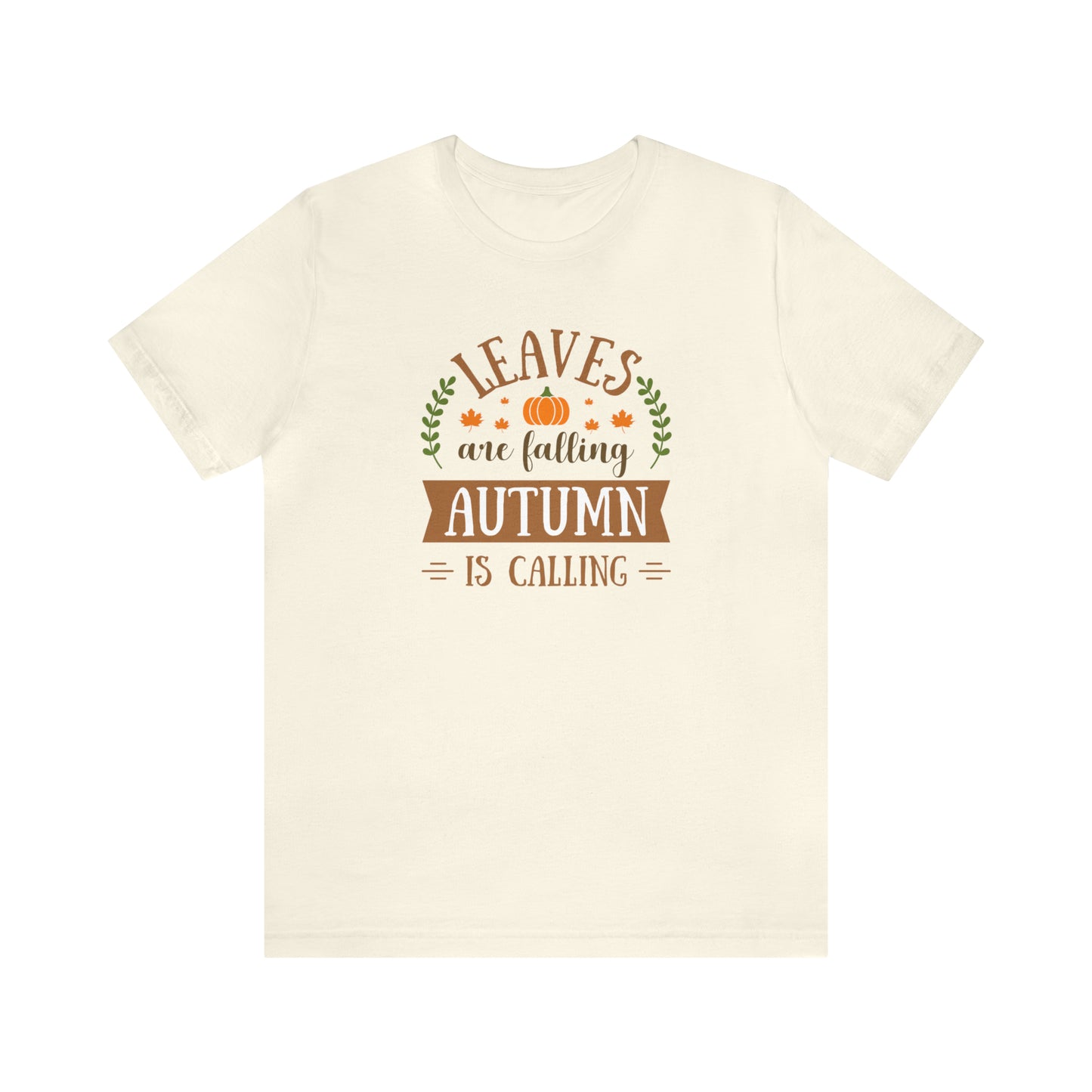 Leaves are Falling, Autumn is Calling Unisex Jersey Short Sleeve Tee