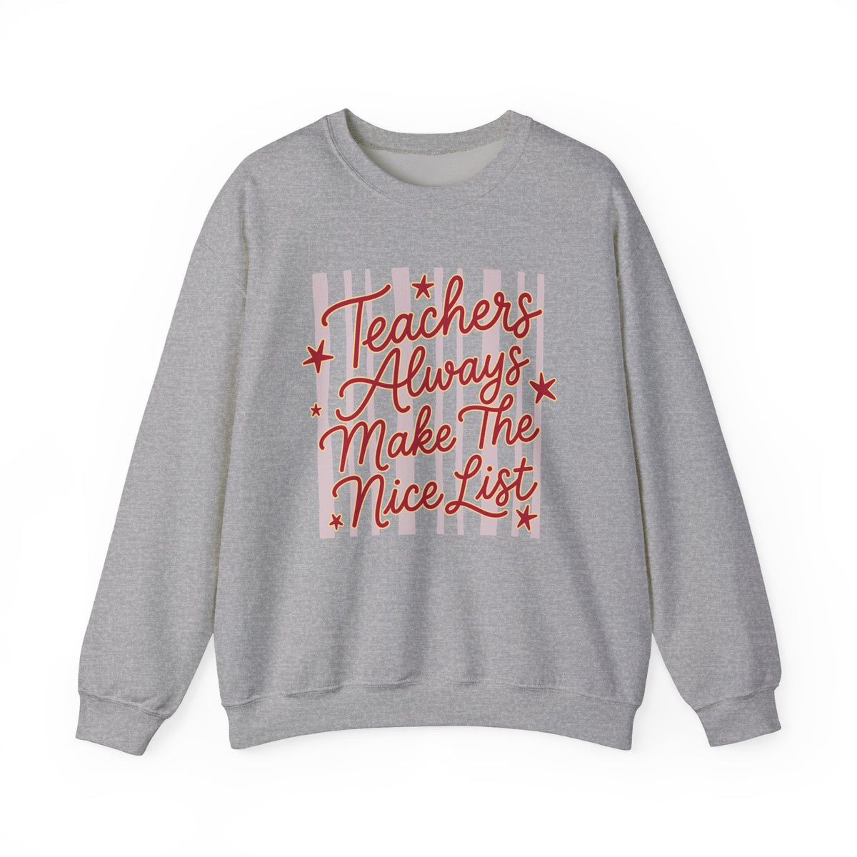 Teachers Always Make The Nice List Sweatshirt