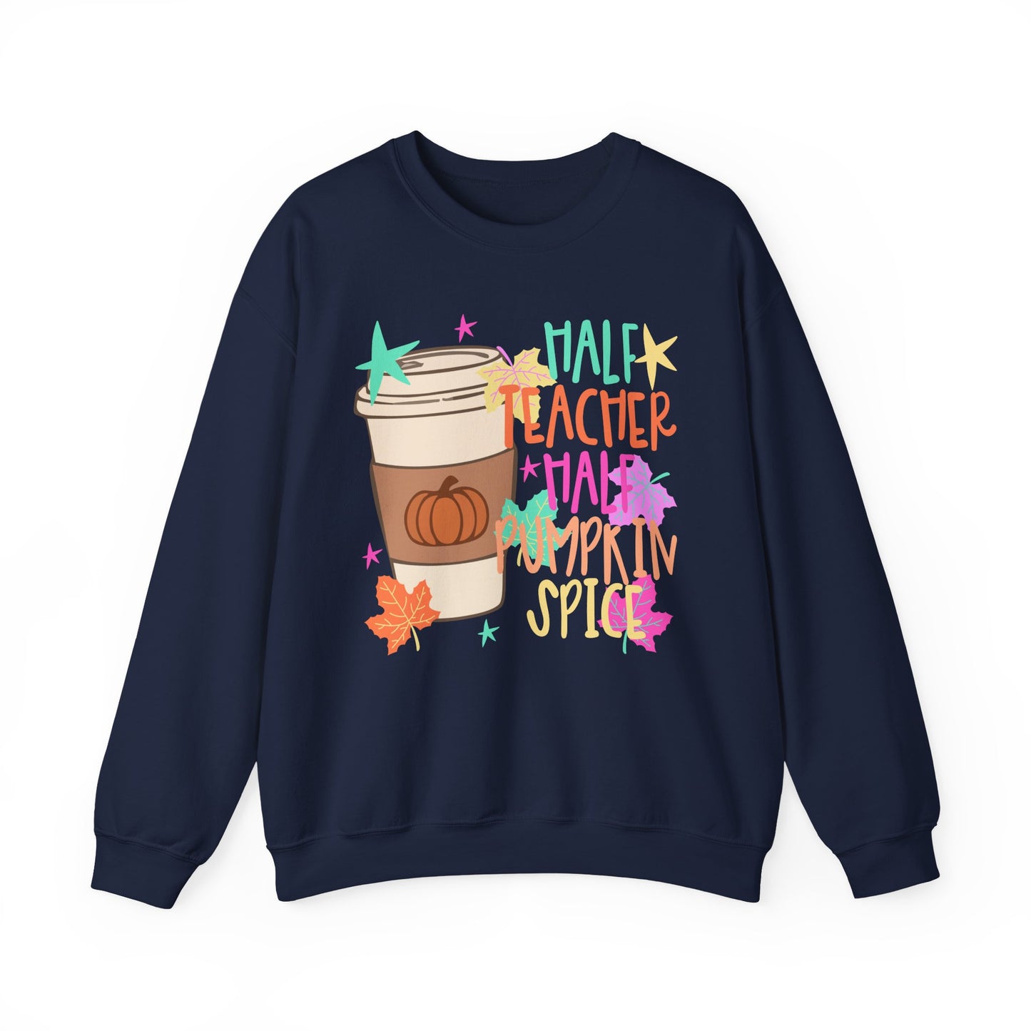 Half Teacher Half Pumpkin Spice Sweatshirt