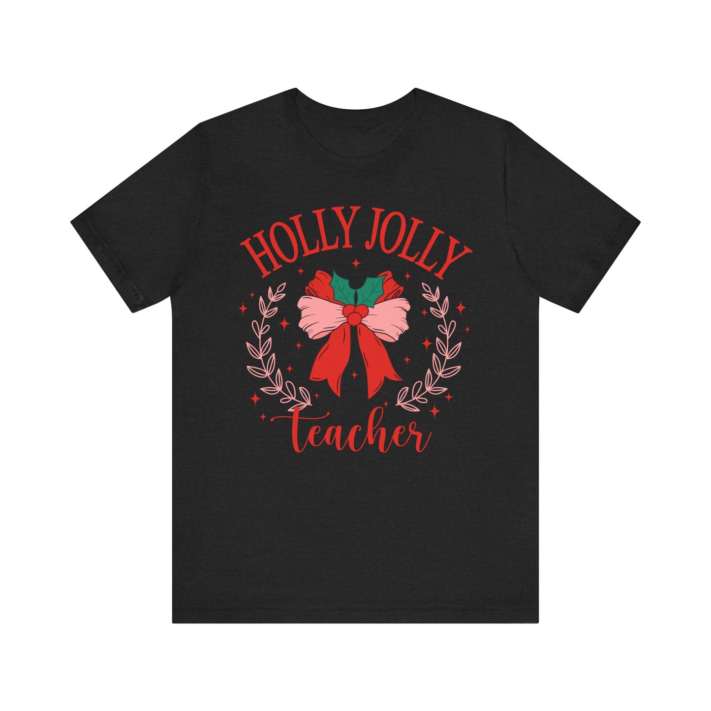 Holly Jolly Festive Teacher Tee
