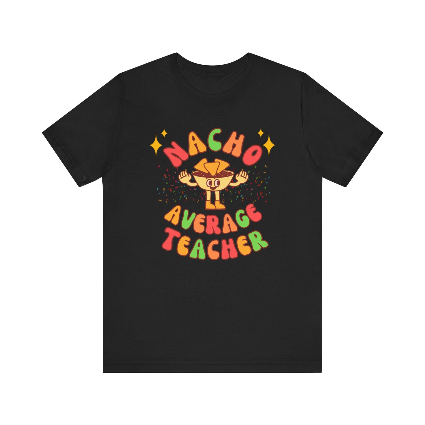 Nacho Average Teacher Tee