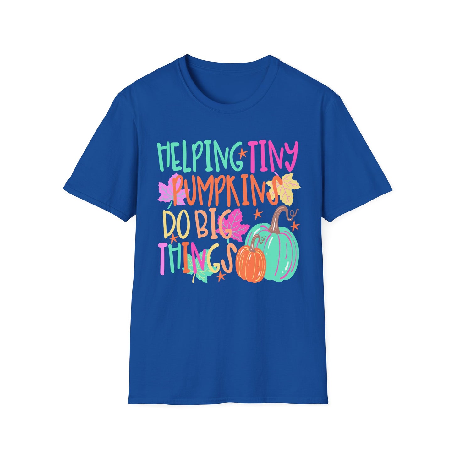 Helping Tiny Pumpkins Do Big Things Tee