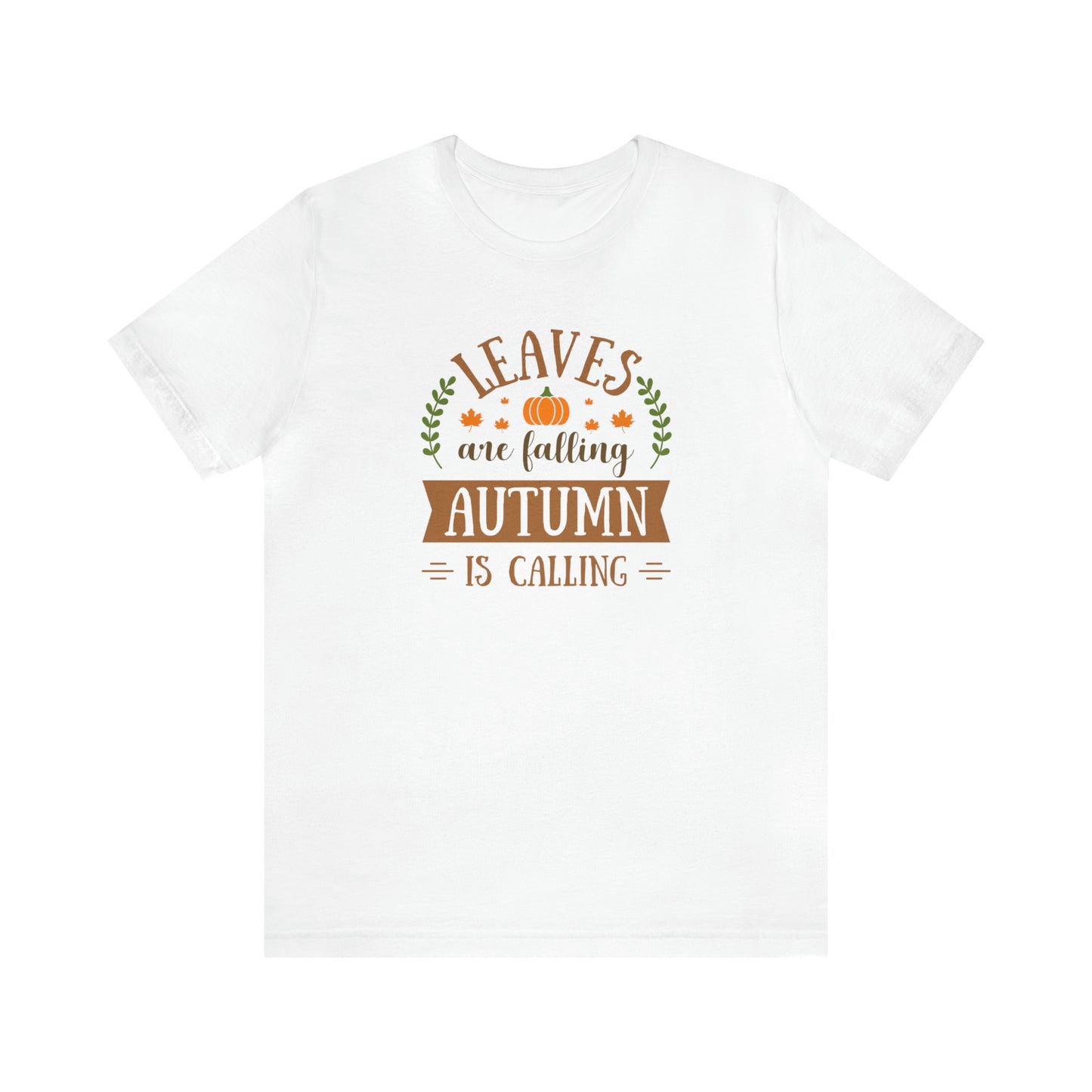Leaves are Falling, Autumn is Calling Unisex Jersey Short Sleeve Tee