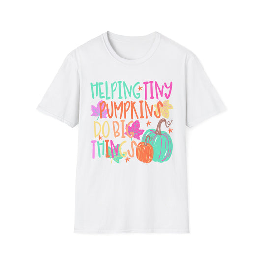 Helping Tiny Pumpkins Do Big Things Tee