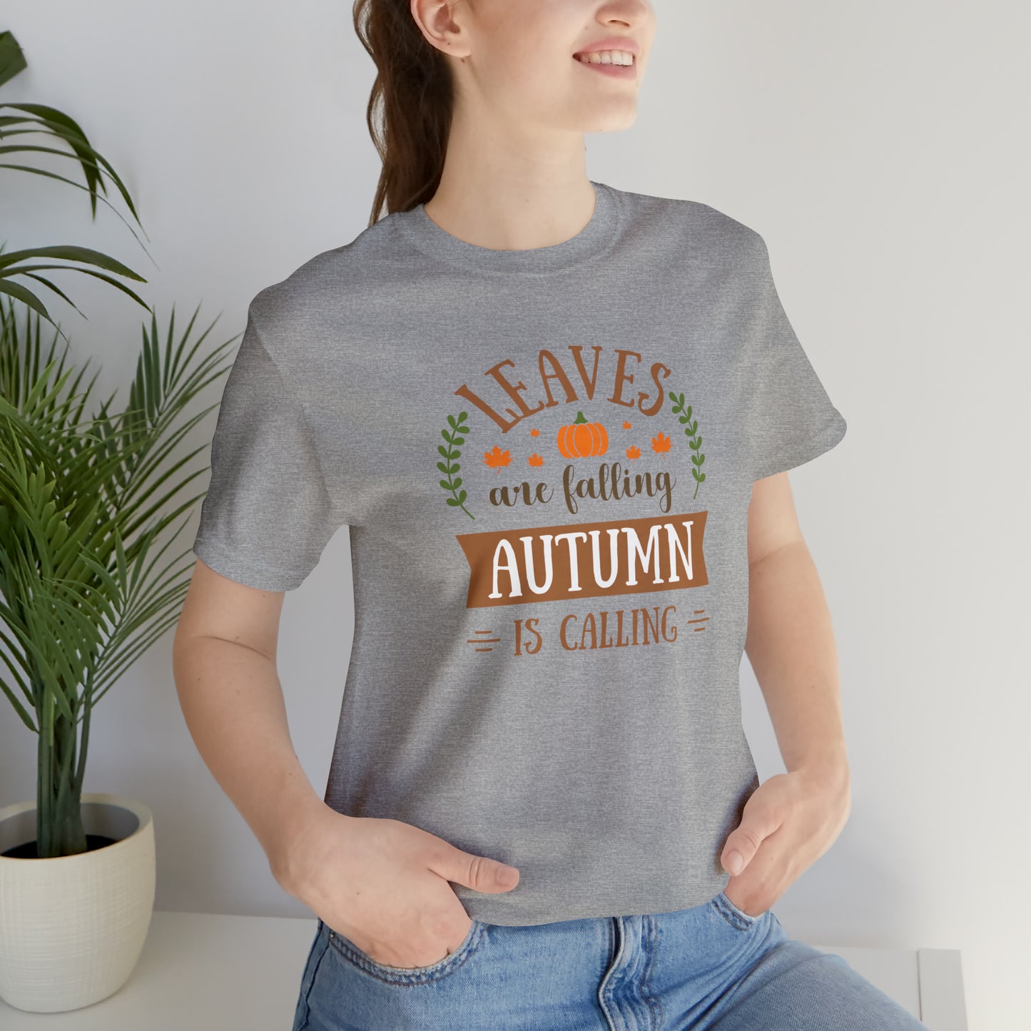Leaves are Falling, Autumn is Calling Unisex Jersey Short Sleeve Tee