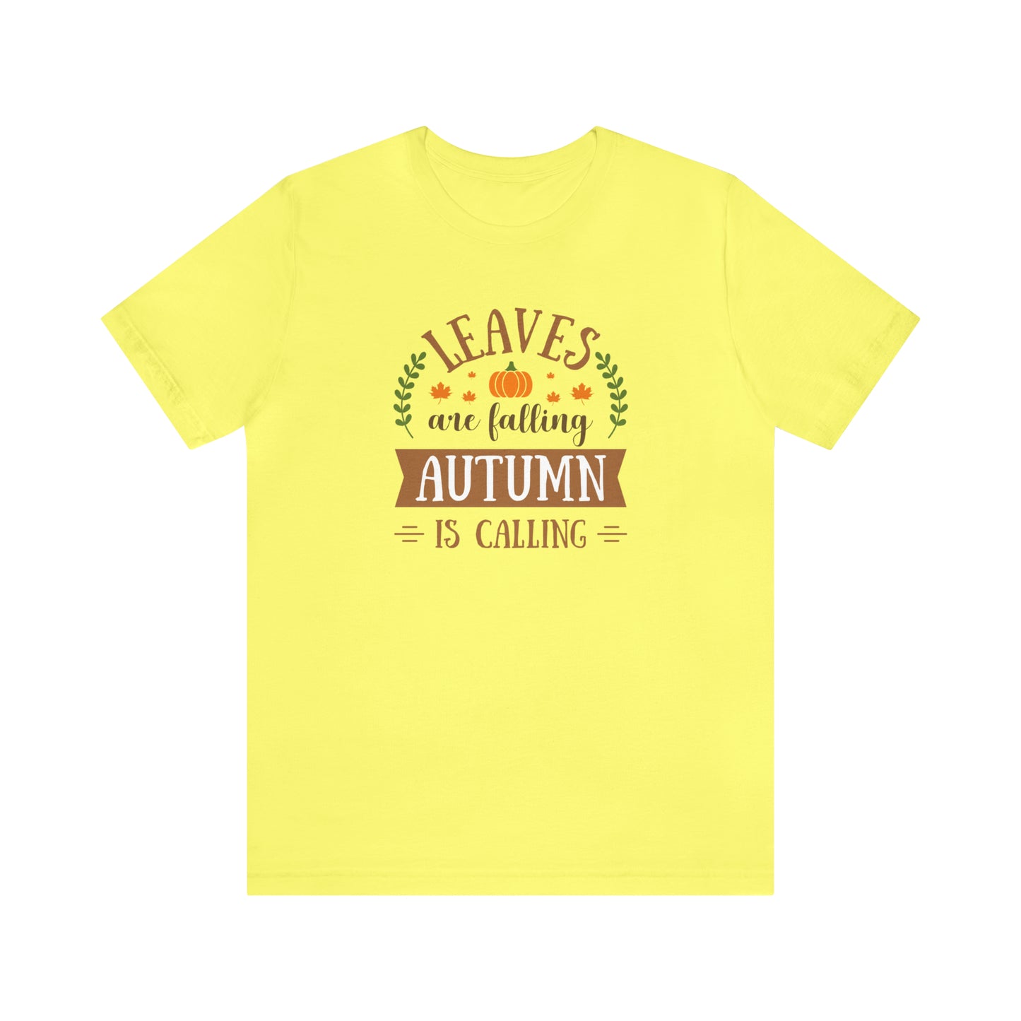 Leaves are Falling, Autumn is Calling Unisex Jersey Short Sleeve Tee