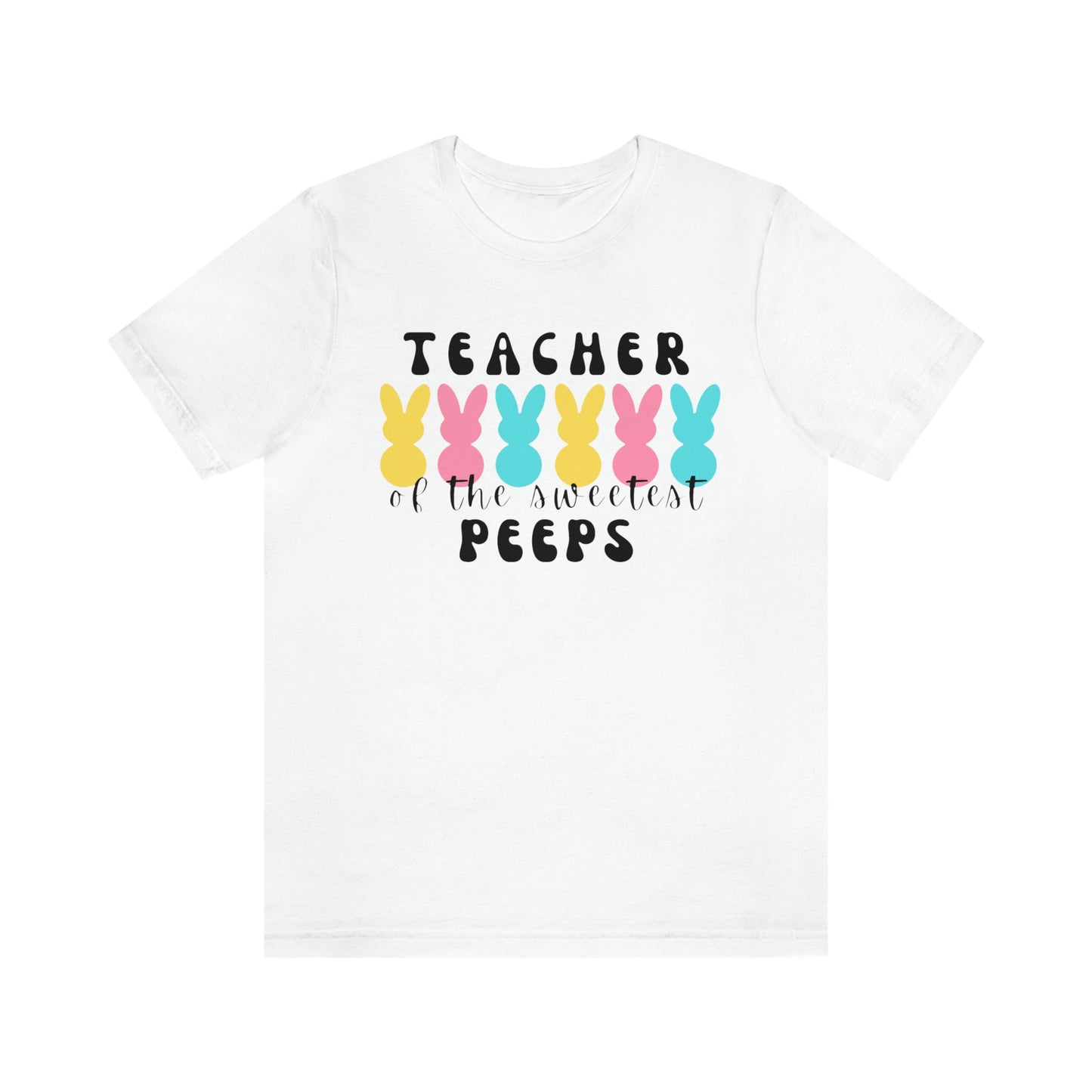 Teacher of the Sweetest Peeps Black Lettering Tee