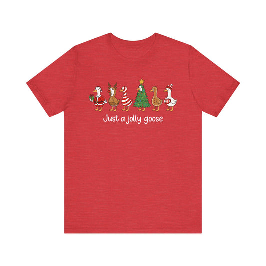 Just A Jolly Goose Tee