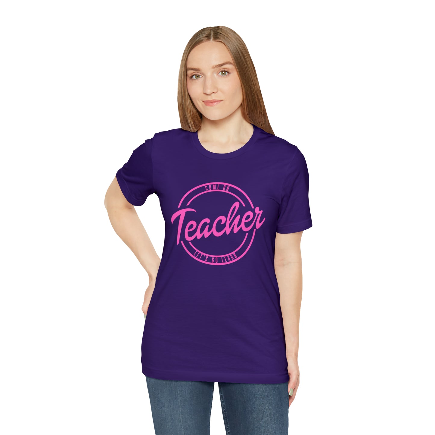 Come On Teacher Let's Go Learn Unisex Jersey Short Sleeve Tee