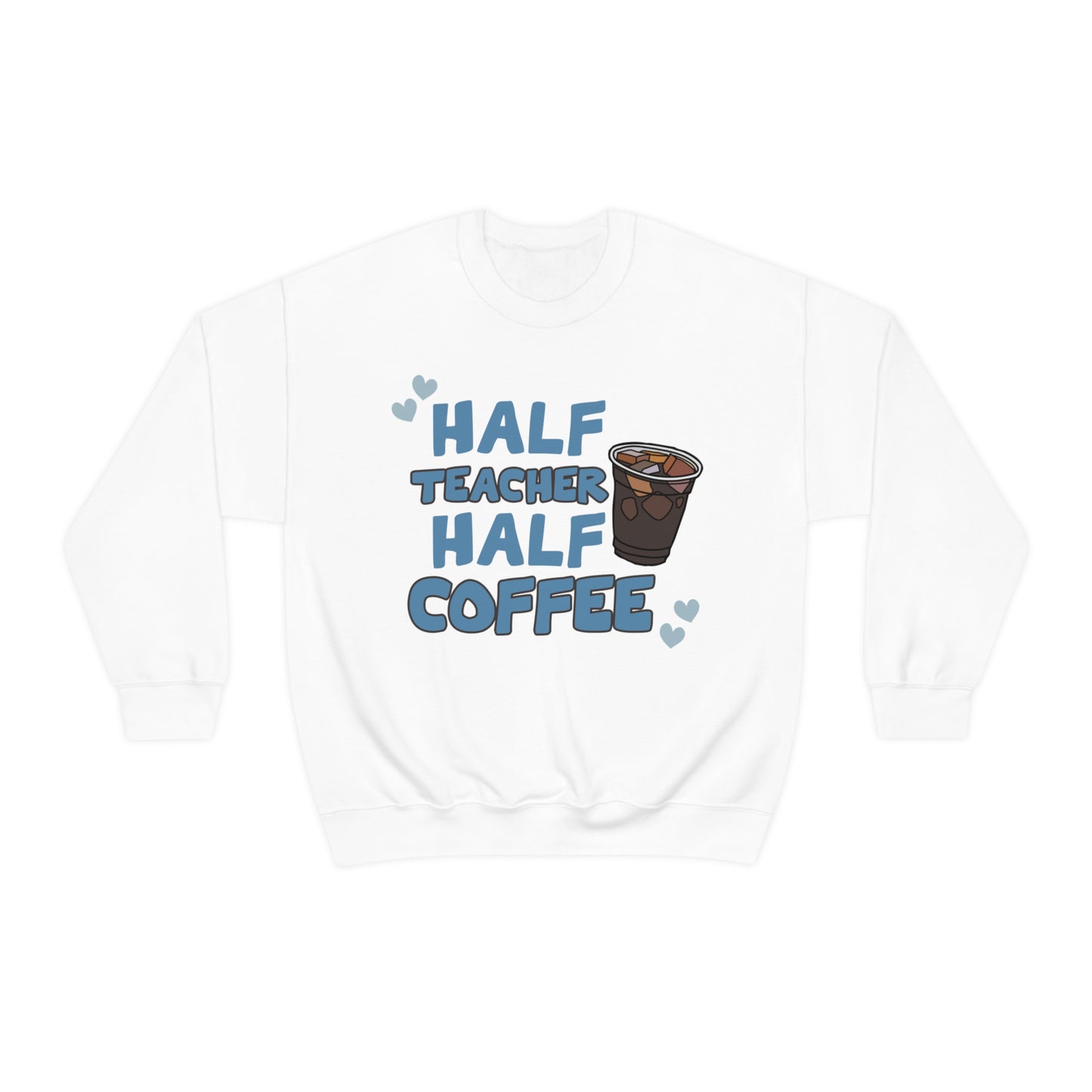 Half Teacher Half Coffee Unisex Heavy Blend™ Crewneck Sweatshirt